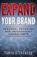 Expand Your Brand: Personal Branding for Independent Consultants