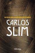 Carlos Slim: Secretos de Uno de Los Hombres M?s Ricos del Mundo