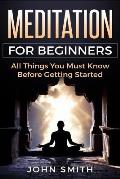 Meditation for Beginners: All Things You Must Know Before Getting Started