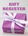 Gift Register: A Simple Gift Register to Track Gifts Given and Thank You Notes Sent