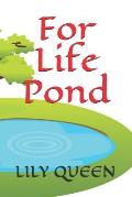 For Life Pond