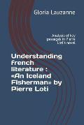 Understanding french literature: An Iceland Fisherman by Pierre Loti: Analysis of key passages in Pierre Loti's novel