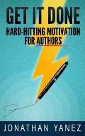 Get it Done: Hard-Hitting Motivation For Authors
