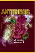 Antithesis in the Bible, or not! volume 1