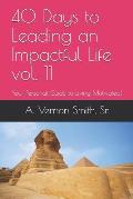 40 Days to Leading an Impactful Life Vol. 11: Your Personal Guide to Living Motivated!