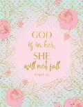 God Is in Her, She Will Not Fall Psalm 46: 5