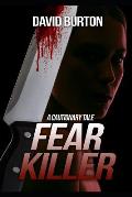 Fear Killer: A Cautionary Tale