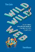 Wild Wild Web: What the History of the Wild West Teaches Us about the Future of the Digital Society