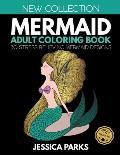 Mermaid Adult Coloring Book: 30 Stress Relieving Mermaid Designs for Anger Release, Relaxation and Meditation, for Adults Teens and Kids