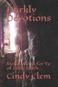 Darkly Devotions: Meditations for Ye of Little Faith