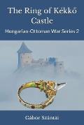 The Ring of K?kkő Castle