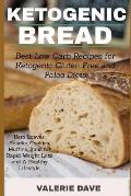 Ketogenic bread: Best Low Carb Recipes for Ketogenic Gluten Free and Paleo Diets. Keto Loaves, Snacks, Cookies, Muffins, Buns for Rapid