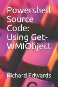 Powershell Source Code: Using Get-WMIObject
