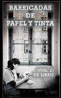 Barricadas de papel y tinta: Ex Libris (Vol. 2)