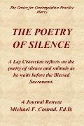 The Poetry of Silence: A Lay Cistercian reflects on silence and solitude as he waits before the Blessed Sacrament.