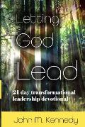 Letting God Lead: 21 Day Transformational Leadership Devotional