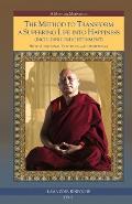The Method to Transform a Suffering Life into Happiness (Including Enlightenment) with Additional Practices: A Commentary