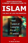 Wakf Publication: A Short Introduction to Islam, the Way of Life for Mankind