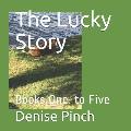 The Lucky Story: Books One. to Five