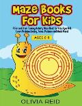 Maze Books for Kids: A Fun and Brain Teasing Activity Maze Book for Kids Ages 6-8. Learn Problem Solving, Focus, Patience and Much More! (L