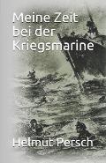 Meine Zeit Bei Der Kriegsmarine