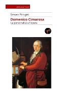 Domenico Cimarosa: La personalit? e l'opera.