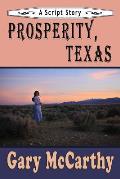 Prosperity, Texas: A Script Story