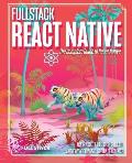 Fullstack React Native: Create beautiful mobile apps with JavaScript and React Native