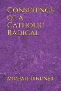 Conscience of a Catholic Radical