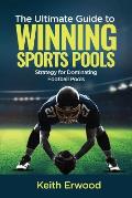 The Ultimate Guide to Winning Sports Pools: The Strategy for Dominating Football Pools