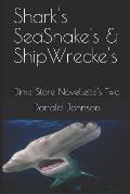 Shark's Seasnake's & Shipwrecke's: Dime Store Novellette's Two