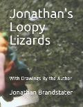 Jonathan's Loopy Lizards: With Drawings by the Author