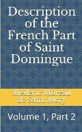 Description of the French Part of Saint Domingue: Volume 1, Part 2