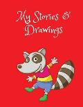 My Stories & Drawings: Writing and Drawing Book for 4-7 year olds