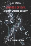 Shards of Evil: Stanley Watson Project