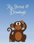 My Stories & Drawings: Writing and Drawing Book for 4-7 year olds