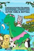 Kurzgeschichten f?r Kinder: Bezaubernde Tierabenteuer