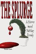 The Splurge: A Horror Based Holiday Parody
