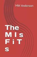 The M I S F I T S: An Adventure with a Difference!