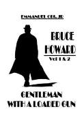 Bruce Howard: Gentleman with a Loaded Gun