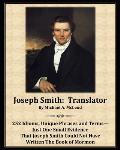 Joseph Smith: Translator: 252 Idioms, Unique Phrases and Terms-Just One Small Evidence That Joseph Smith Could Not Have Written The
