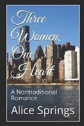 Three Women, One Heart: A Nontraditional Romance