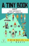 A Tiny Book: Hiit High Intensity Interval Training