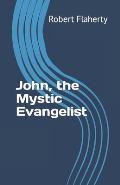 John, the Mystic Evangelist