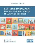 Customer Management (Expanded Edition): How Retailers Must Change to Survive and Succeed