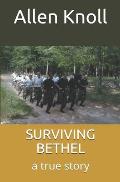 Surviving Bethel: a true story of surviving torture and abuse