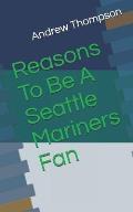 Reasons to Be a Seattle Mariners Fan