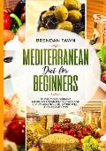 Mediterranean Diet for Beginners: 30 Delicious, Vibrant Mediterranean Diet Recipes for Living Healthy Life, Eating Well and Weight Loss