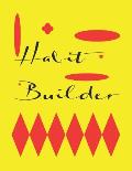 Habit Builder: Habit Builder Will Build Good Habits & Break Bad Ones Achieve Your Dream Life Replacing Anxiety and Stress with Clarit