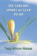 The Strong Spirit 10-Step Plan: Your MAP to Overcome Obstacles and Realize Your Dreams